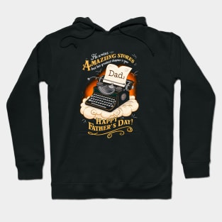 He Wntes Amazing Stores But His Greatest Chapter is you Happy Father's Day | Dad Lover gifts Hoodie